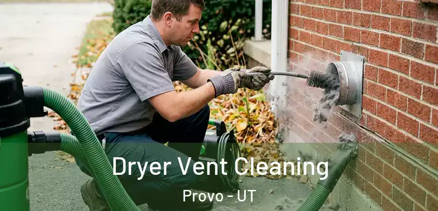 Dryer Vent Cleaning Provo - UT